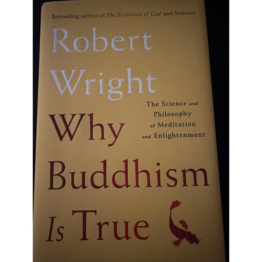 Why Buddhism Is True Robert Wright Hardcover Meditation Science Philosophy 2017